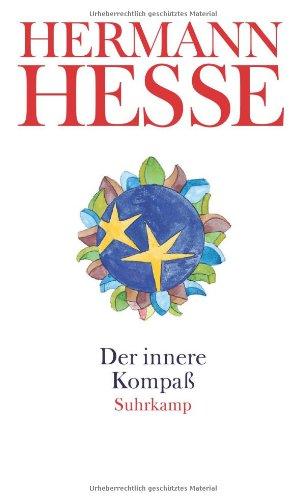 Der innere Kompaß: Gedanken aus seinen Werken und Briefen. Vertrauen in die Ordnung der Welt, Der Einzelne und die Gemeinschaft, Wirklichkeit und Imagination, Lesen und Bücher (suhrkamp taschenbuch)