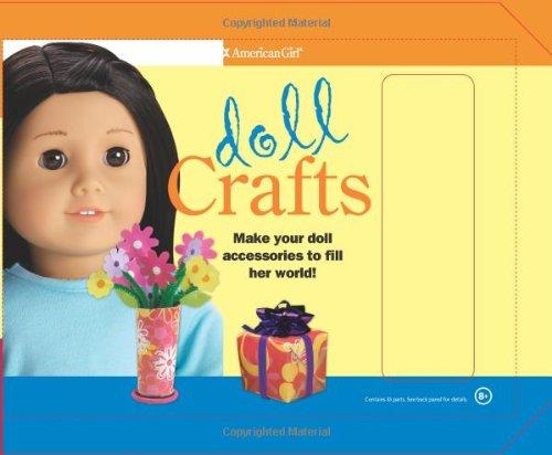 Doll Crafts: Make Your Doll Accessories to Fill Her World! (American Girl)