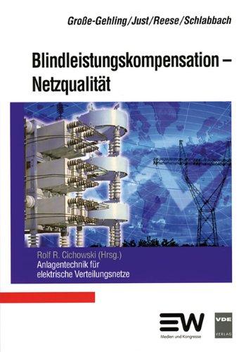 Blindleistungskompensation - Netzqualität: Anlagentechnik für elektrische Verteilungsnetze