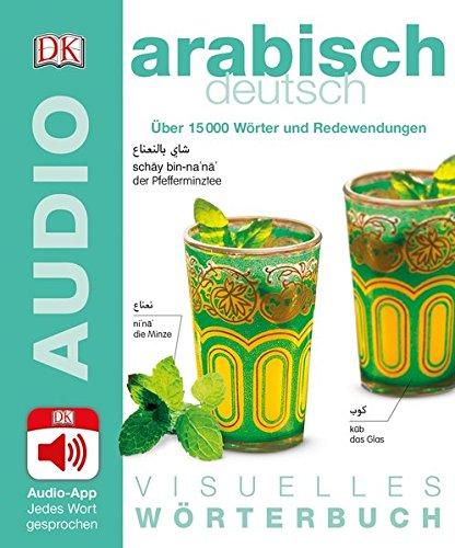 Visuelles Wörterbuch Arabisch Deutsch: Mit Audio-App - Jedes Wort gesprochen