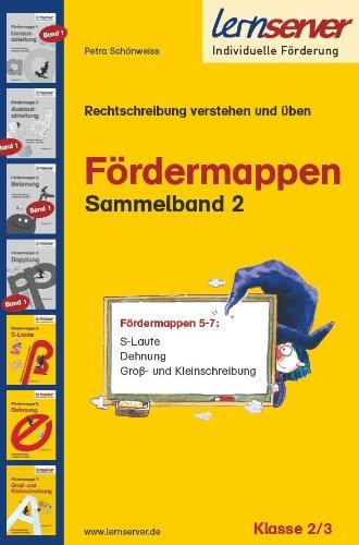 Lernserver-Fördermappen-Sammelband 2: Födermappen 5-7: S-Laute/Dehnung/Groß- und Kleinschreibung (Lernserver Fördermappen: Rechtschreibung verstehen und üben.)