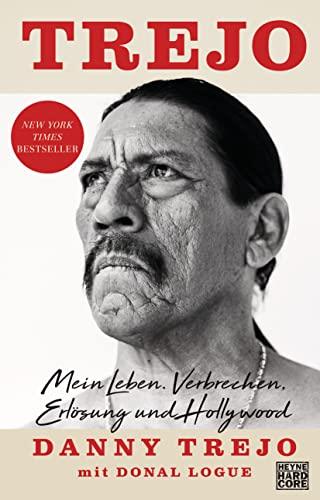 Trejo: Mein Leben. Verbrechen, Erlösung und Hollywood