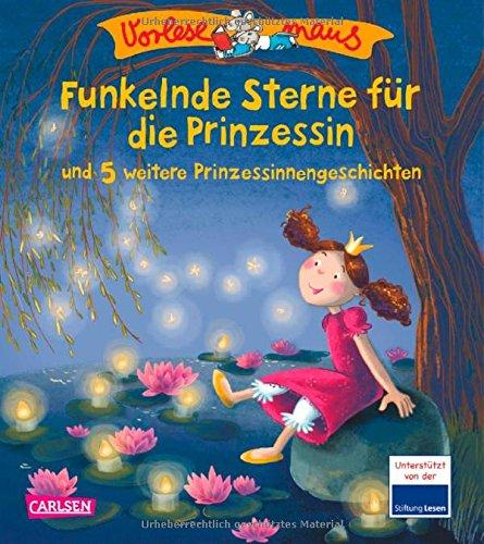 VORLESEMAUS, Band 13: Funkelnde Sterne für die Prinzessin: und 5 weitere Prinzessinnengeschichten