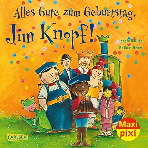 Alles Gute zum Geburtstag, Jim Knopf! (Maxi Pixi, Band 267)