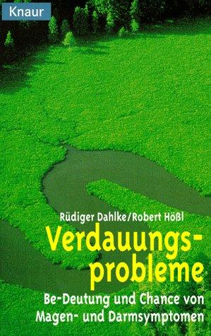 Verdauungsprobleme. Be- Deutung und Chance von Magen- und Darmsymptomen.