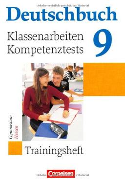 Deutschbuch Gymnasium - Trainingshefte: 9. Schuljahr - Klassenarbeiten, Kompetenztests - Hessen: Trainingsheft mit Lösungen