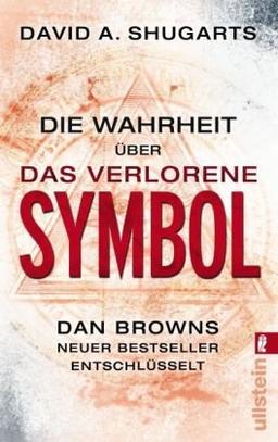 Die Wahrheit über das verlorene Symbol: Dan Browns neuer Bestseller entschlüsselt