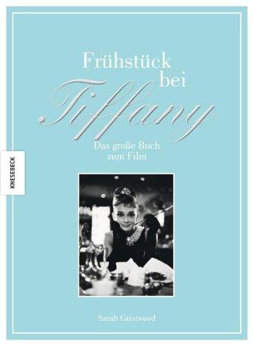 Frühstück bei Tiffany: Das große Buch zum Film mit einmaligen Fotos von Audrey Hepburn