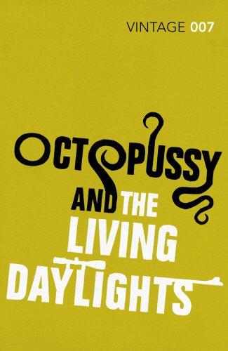 Octopussy & The Living Daylights: James Bond 007 (Vintage Classics)