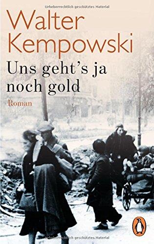 Uns geht's ja noch gold: Roman (Die deutsche Chronik, Band 5)