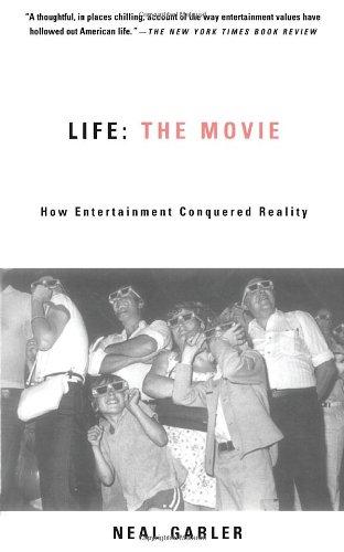 Life: The Movie: How Entertainment Conquered Reality