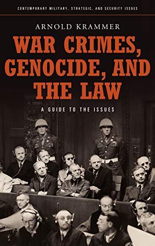 War Crimes, Genocide, and the Law: A Guide to the Issues (Contemporary Military, Strategic, and Security Issues)