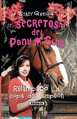 Relámpago y la copa del campeón (Secretos Del Pony Club, Band 5)