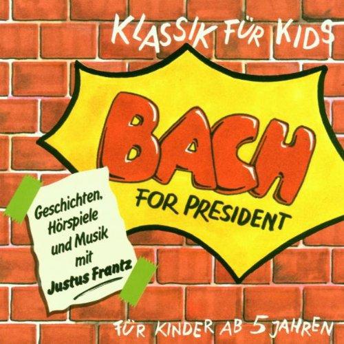 Klassik für Kids - Bach For President