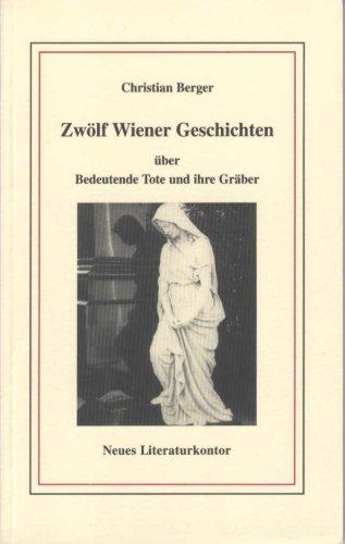 Zwölf Wiener Geschichten über bedeutende Tote und ihre Gräber