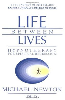 Life Between Lives: Hypnotherapy for Spiritual Regression