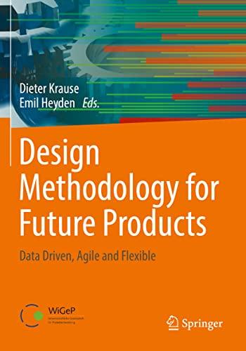 Design Methodology for Future Products: Data Driven, Agile and Flexible