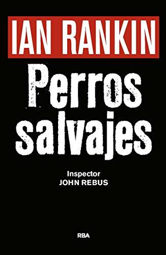 Perros Salvajes (NOVELA POLICÍACA BIB)