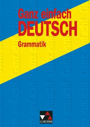 Ganz einfach Deutsch. Grammatik