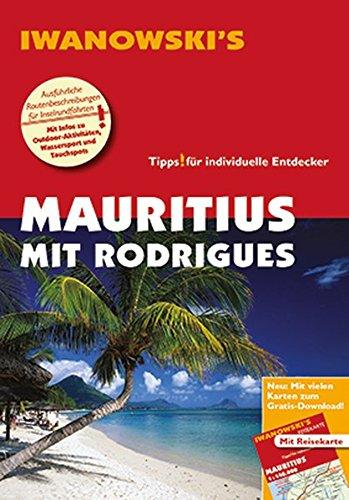 Mauritius mit Rodrigues - Reiseführer von Iwanowski: Individualreiseführer mit Extra-Reisekarte und Karten-Download