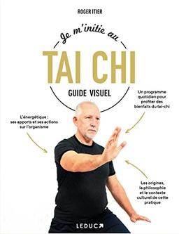 Je m'initie au tai-chi : guide visuel