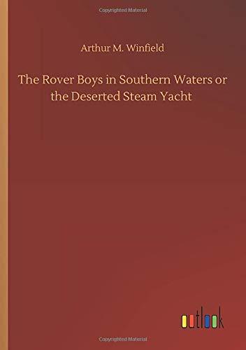 The Rover Boys in Southern Waters or the Deserted Steam Yacht