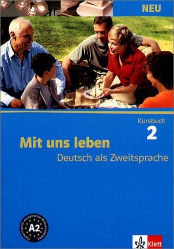 Mit uns leben - Neubearbeitung. Ein Lehrwerk für Deutsch als Zweitsprache: Mit uns leben 2. Kursbuch. Neu: TEIL 2