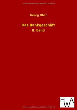 Das Bankgeschäft: II. Band