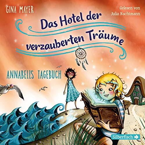 Annabells Tagebuch: 2 CDs (Das Hotel der verzauberten Träume, Band 2)