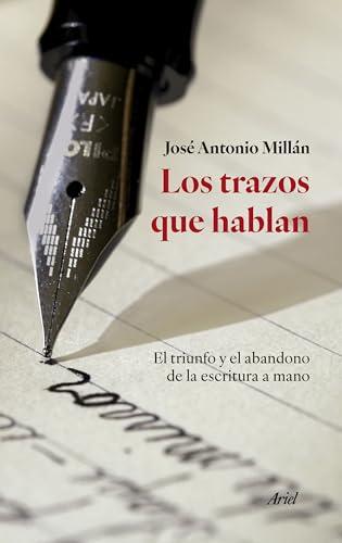 Los trazos que hablan: El triunfo y el abandono de la escritura a mano (Ariel)