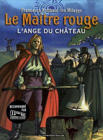 Le Maître rouge. Vol. 1. L'ange du château