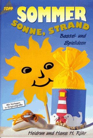 Sommer, Sonne, Strand. Bastel- und Spielideen.