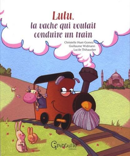 Lulu, la vache qui voulait conduire un train