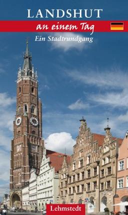 Landshut an einem Tag: Ein Stadtrundgang