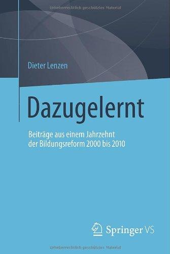 Dazugelernt: Beiträge aus einem Jahrzehnt der Bildungsreform 2000 bis 2010