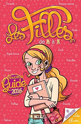 Les filles de A à Z : guide 2016 : spécial Léa Olivier