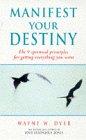 Manifest Your Destiny: The Nine Spiritual Principles for Getting Everything You Want