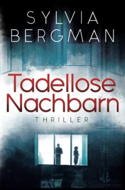 Tadellose Nachbarn: Thriller