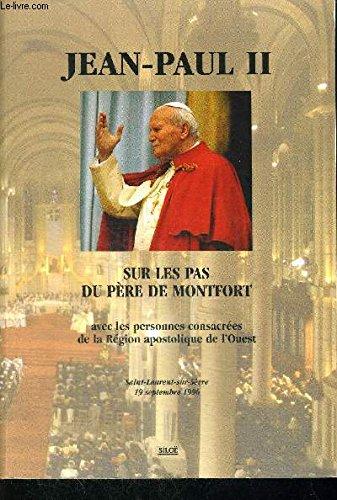 SUR LES PAS DU PERE DE MONTFORT - AVEC LES PERSONNES CONSACREES DE LA REGION APOSTOLIQUE DE L'OUEST - SAINT-LAURENT-SUR-SEVRE 19 SEPTEMBRE 1996