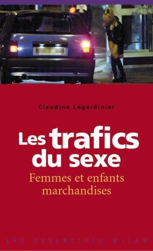 Les trafics du sexe : femmes et enfants marchandises