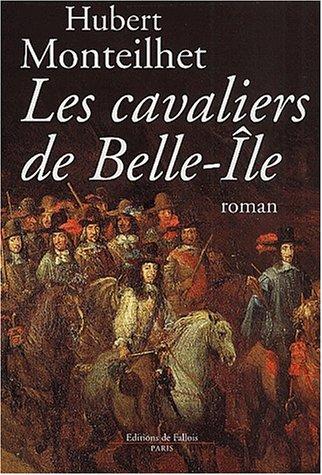 Les cavaliers de Belle-île : roman Louis XIV