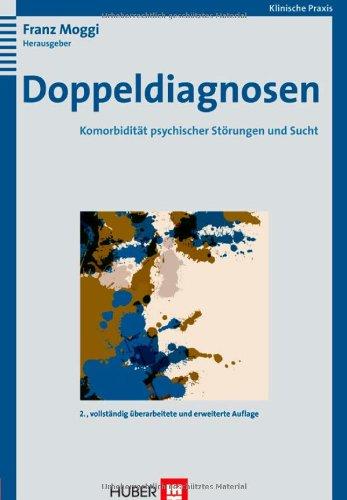 Doppeldiagnosen. Komorbidität psychischer Störungen und Sucht