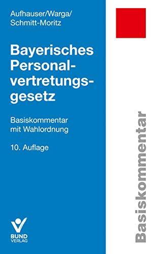 Bayerisches Personalvertretungsgesetz: Basiskommentar mit Wahlordnung (Basiskommentare)