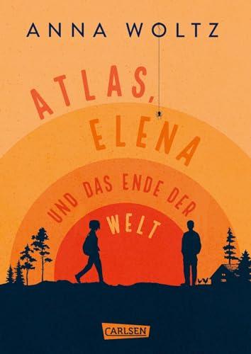 Atlas, Elena und das Ende der Welt: Ergreifende Freundschaftsgeschichte ab 11 Jahren über den Umgang mit Cybermobbing und Trauer