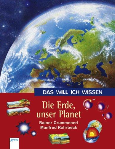 Das will ich wissen. Die Erde, unser Planet