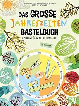 Das große Jahreszeiten-Bastelbuch – 52 Ideen für 52 kreative Wochen. Spannende Projekte für Kinder ab 8 Jahren, mit denen sie sich kreativ und voller Spaß durch das Jahr basteln können. Neu 2021.