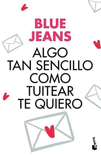 Algo tan sencillo como tuitear te quiero (Colección especial 2017)