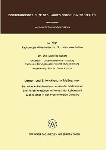 Lernen und Entwicklung in Maßnahmen: zur Wirksamkeit berufsvorbereitender Maßnahmen und Förderlehrgänge im Kontext der Lebenswelt Jugendlicher in der ... des Landes Nordrhein-Westfalen)