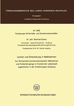 Lernen und Entwicklung in Maßnahmen: zur Wirksamkeit berufsvorbereitender Maßnahmen und Förderlehrgänge im Kontext der Lebenswelt Jugendlicher in der ... des Landes Nordrhein-Westfalen)