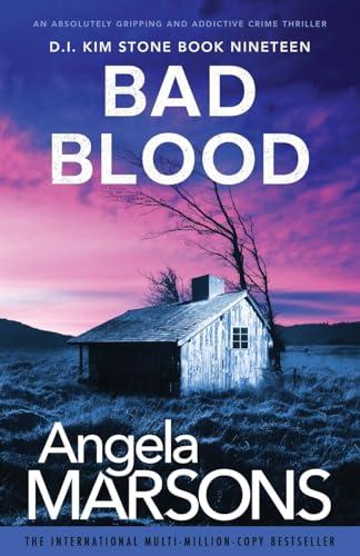 Bad Blood: An absolutely gripping and addictive crime thriller (Detective Kim Stone, Band 19)